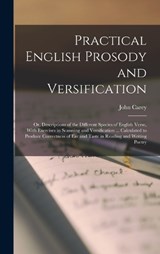 Practical English Prosody and Versification - John Carey - 9781018375571