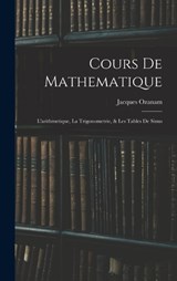 Cours De Mathematique - Jacques Ozanam - 9781018376004