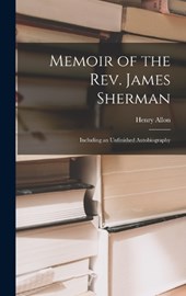 Memoir of the Rev. James Sherman