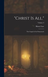 Christ Is All. - Henry Law - 9781018427577
