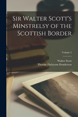 Sir Walter Scott's Minstrelsy of the Scottish Border; Volume 2 - Thomas Finlayson Henderson ; Walter Scott - 9781018441399