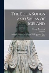 The Edda Songs and Sagas of Iceland - George Browning - 9781018444529