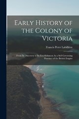 Early History of the Colony of Victoria - Francis Peter Labillière - 9781018454788
