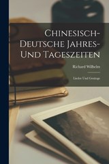 Chinesisch-Deutsche Jahres- Und Tageszeiten - Richard Wilhelm - 9781018481128