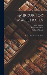 Mirror for Magistrates - William Baldwin ; Richard Niccols ; John Higgins - 9781018494074