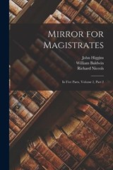 Mirror for Magistrates - William Baldwin ; Richard Niccols ; John Higgins - 9781018498553