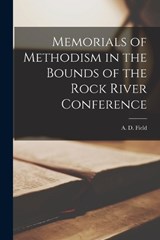 Memorials of Methodism in the Bounds of the Rock River Conference - A D Field - 9781018501413