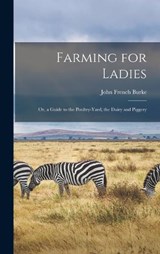 Farming for Ladies - John French Burke - 9781018504254