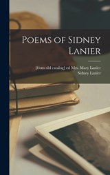 Poems of Sidney Lanier - Sidney Lanier - 9781018528342