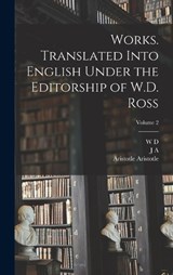 Works. Translated Into English Under the Editorship of W.D. Ross; Volume 2 - Aristotle Aristotle ; J A 1863-1939 Smith ; W D 1877- Ross - 9781018541129