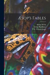 Æsop's Fables - Arthur Rackham ; Aesop ; V S Vernon Jones - 9781018556628