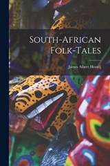 South-African Folk-tales - James Albert Honeij - 9781018562094