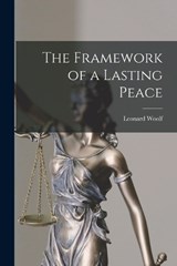 The Framework of a Lasting Peace - Leonard Woolf - 9781018570532