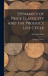 Dynamics of Price Elasticity and the Product Life Cycle - Hermann Simon - 9781018593807