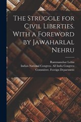 The Struggle for Civil Liberties. With a Foreword by Jawaharlal Nehru - Rammanohar Lohia - 9781018596396