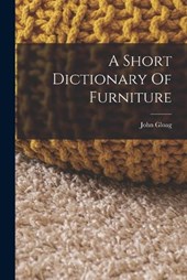 A Short Dictionary Of Furniture