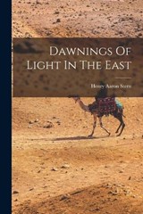 Dawnings Of Light In The East - Henry Aaron Stern - 9781018623634