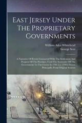 East Jersey Under The Proprietary Governments - William Adee Whitehead ; George Scot - 9781018626741