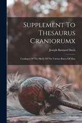 Supplement To Thesaurus Craniorumx - Joseph Barnard Davis - 9781018630557