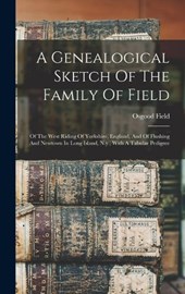 A Genealogical Sketch Of The Family Of Field