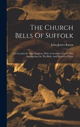 The Church Bells Of Suffolk - John James Raven - 9781018687124