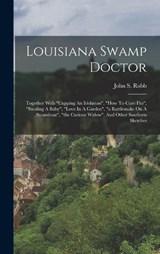 Louisiana Swamp Doctor - John S Robb - 9781018710549