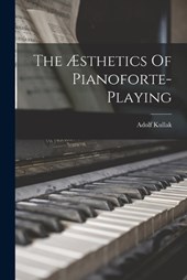 The Æsthetics Of Pianoforte-playing