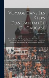 Voyage Dans Les Steps D'astrakhan Et Du Caucase - Jan Potocki (Hrabia) - 9781018713014