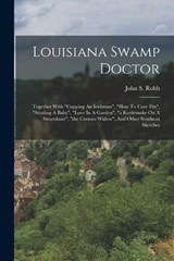 Louisiana Swamp Doctor - John S Robb - 9781018715629