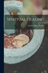 Spiritual Healing - Charles Edgar Prather - 9781018733593
