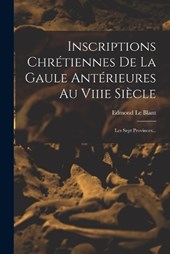 Inscriptions Chrétiennes De La Gaule Antérieures Au Viiie Siècle