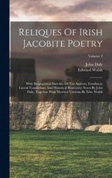 Reliques Of Irish Jacobite Poetry - John Daly ; Edward Walsh - 9781018778174