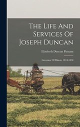 The Life And Services Of Joseph Duncan - Elizabeth Duncan Putnam - 9781018784380