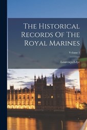 The Historical Records Of The Royal Marines; Volume 1