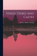 Hindu Tribes And Castes - Matthew Atmore Sherring - 9781018819105