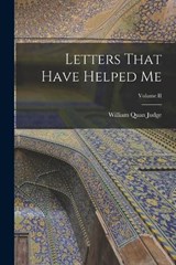 Letters That Have Helped Me; Volume II - William Quan Judge - 9781018897691
