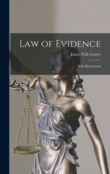 Law of Evidence - James Polk Gorter - 9781018898827
