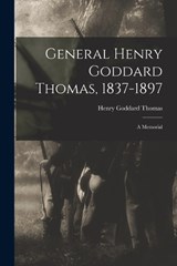 General Henry Goddard Thomas, 1837-1897 - Henry Goddard Thomas - 9781018905433