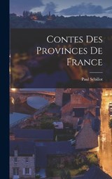 Contes des Provinces de France - Paul Sébillot - 9781018921433