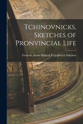 Tchinovnicks, Sketches of Pronvincial Life