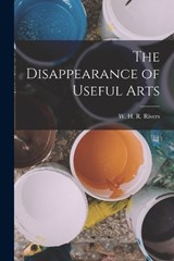 The Disappearance of Useful Arts - Rive W H R (William Halse Rivers) - 9781018961552