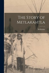 The Story of Metlakahtla