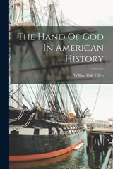The Hand Of God In American History - Wilbur Fisk Tillett - 9781018979076