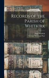 Records of the Parish of Whitkirk - Eng Whitkirk ; George Moreton Platt - 9781019012642