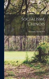 Socialisme Chinois - Alexandra David-Néel - 9781019014578