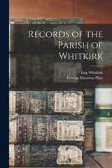 Records of the Parish of Whitkirk - Eng Whitkirk ; George Moreton Platt - 9781019018156