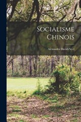 Socialisme Chinois - Alexandra David-Néel - 9781019019993