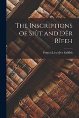 The Inscriptions of Siût and Dêr Rîfeh - Francis Llewellyn Griffith - 9781019030813