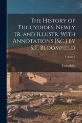 The History of Thucydides, Newly Tr. and Illustr. With Annotations [&c.] by S.T. Bloomfield; Volume 1 - Thucydides - 9781019052563