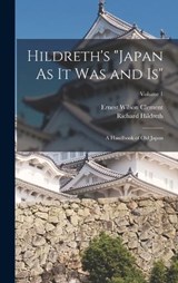 Hildreth's Japan As It Was and Is - Ernest Wilson Clement ; Richard Hildreth - 9781019073605
